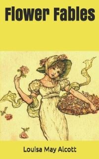 Book Cover for Flower Fables by Louisa May Alcott