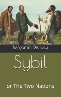 Book Cover for Sybil, or The Two Nations by Benjamin Disraeli