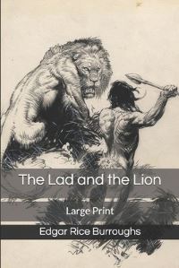 Book Cover for The Lad and the Lion by Edgar Rice Burroughs