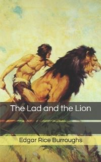 Book Cover for The Lad and the Lion by Edgar Rice Burroughs