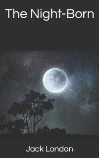 Book Cover for The Night-Born by Jack London