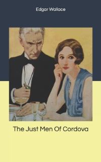 Book Cover for The Just Men Of Cordova by Edgar Wallace