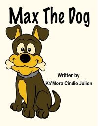 Book Cover for Max The Dog by Kamora Cindie Julien