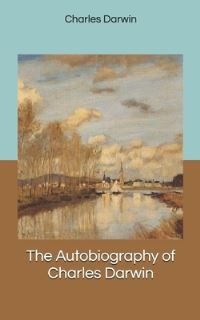 Book Cover for The Autobiography of Charles Darwin by Charles Darwin