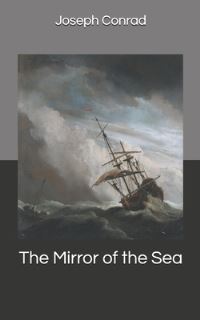 Book Cover for The Mirror of the Sea by Joseph Conrad