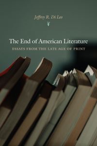 Book Cover for The End of American Literature by Jeffrey R Di Leo