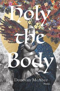 Book Cover for Holy the Body by Donovan McAbee