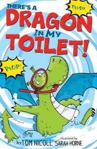 Book Cover for There's a Dragon in My Toilet! by Tom Nicoll