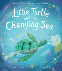 Book Cover for Little Turtle and the Changing Sea by Becky Davies