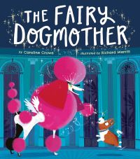 Book Cover for The Fairy Dogmother by Caroline Crowe