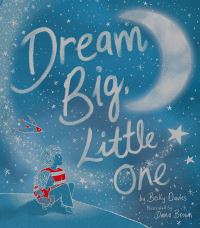 Book Cover for Dream Big, Little One by Becky Davies