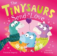 Book Cover for The Tinysaurs Send Love by Patricia Hegarty