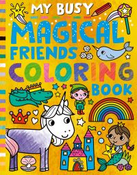 Book Cover for My Busy Magical Friends Coloring Book by Tiger Tales