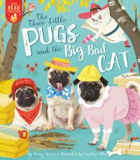 Book Cover for The Three Little Pugs and the Big Bad Cat by Becky Davies