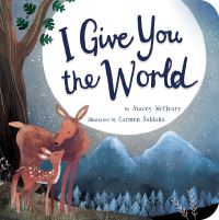 Book Cover for I Give You the World by Stacey McCleary