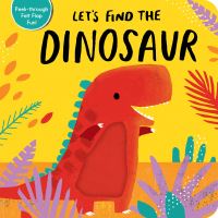 Book Cover for Let's Find the Dinosaur by Alex Willmore