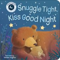 Book Cover for Snuggle Tight, Kiss Good Night by Danielle McLean