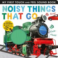 Book Cover for Noisy Things That Go by Libby Walden