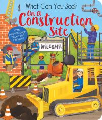Book Cover for What Can You See? On a Construction Site by Kate Ware