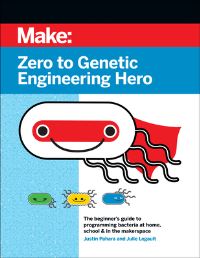 Book Cover for Zero to Genetic Engineering Hero by Justin Pahara, Julie Legault