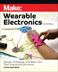 Book Cover for Make: Wearable Electronics by Kate Hartman