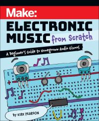 Book Cover for Make: Electronic Music from Scratch by Kirk Pearson