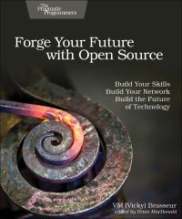 Book Cover for Forge Your Future With Open Source by V M Brasseur