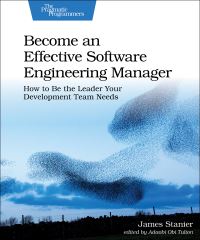 Book Cover for Become an Effective Software Engineering Manager by James Stanier