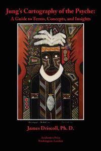 Book Cover for Jung's Cartography of the Psyche by James P Driscoll