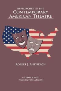 Book Cover for Approaches to the Contemporary American Theatre by Robert J Andreach