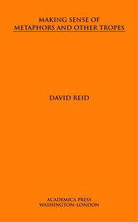 Book Cover for Making Sense of Metaphors and Other Tropes by David Reid