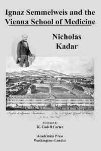 Book Cover for Ignaz Semmelweis and the Vienna School of Medicine by Nicholas Kadar