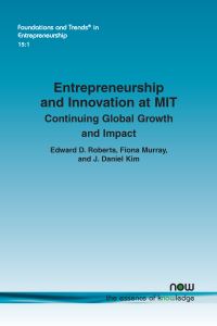 Book Cover for Entrepreneurship and Innovation at MIT by Edward B. Roberts, Fiona Murray, J. Daniel Kim