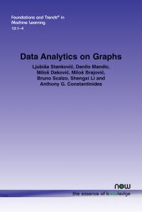 Book Cover for Data Analytics on Graphs by Ljubisa StankoviÔc, Danilo P Mandic, Milos DakoviÔc, Milos BrajoviÔc, Bruno Scalzo, Shengxi Li, A G Constantinides