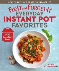 Book Cover for Fix-It and Forget-It Everyday Instant Pot Favorites by Hope Comerford, Bonnie Matthews