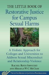 Book Cover for The Little Book of Restorative Justice for Campus Sexual Harms by Rachel Roth Sawatzky, Mikayla WC McCray