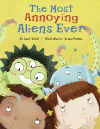 Book Cover for The Most Annoying Aliens Ever by Leah Sokol