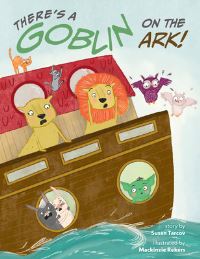 Book Cover for There's a Goblin on the Ark! by Susan Tarcov