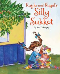 Book Cover for Kayla and Kugel's Silly Sukkot by Ann D Koffsky