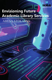 Book Cover for Envisioning Future Academic Library Services by Abena Afolayan