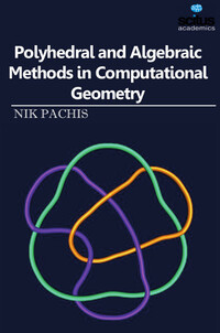 Book Cover for Polyhedral and Algebraic Methods in Computational Geometry by Nik Pachis