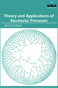 Book Cover for Theory and Applications of Stochastic Processes by Jacek Fabian