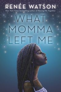 Book Cover for What Momma Left Me by Renée Watson