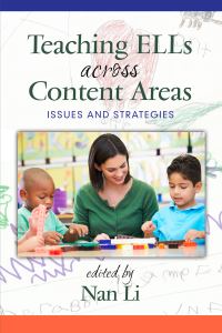 Book Cover for Teaching ELLs Across Content Areas by Nan Li