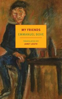 Book Cover for My Friends by Emmanuel Bove