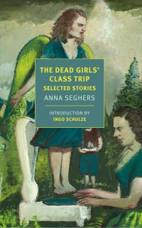 Book Cover for The Dead Girls' Class Trip by Anna Seghers