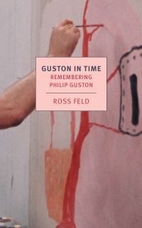 Book Cover for Guston in Time by Ross Feld