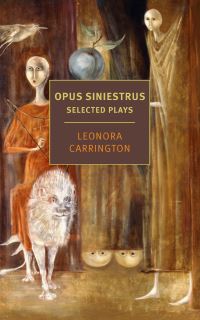 Book Cover for Opus Siniestrus by Leonora Carrington