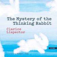 Book Cover for The Mystery of the Thinking Rabbit by Clarice Lispector