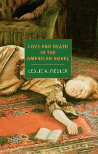 Book Cover for Love and Death in the American Novel by Leslie A Fiedler